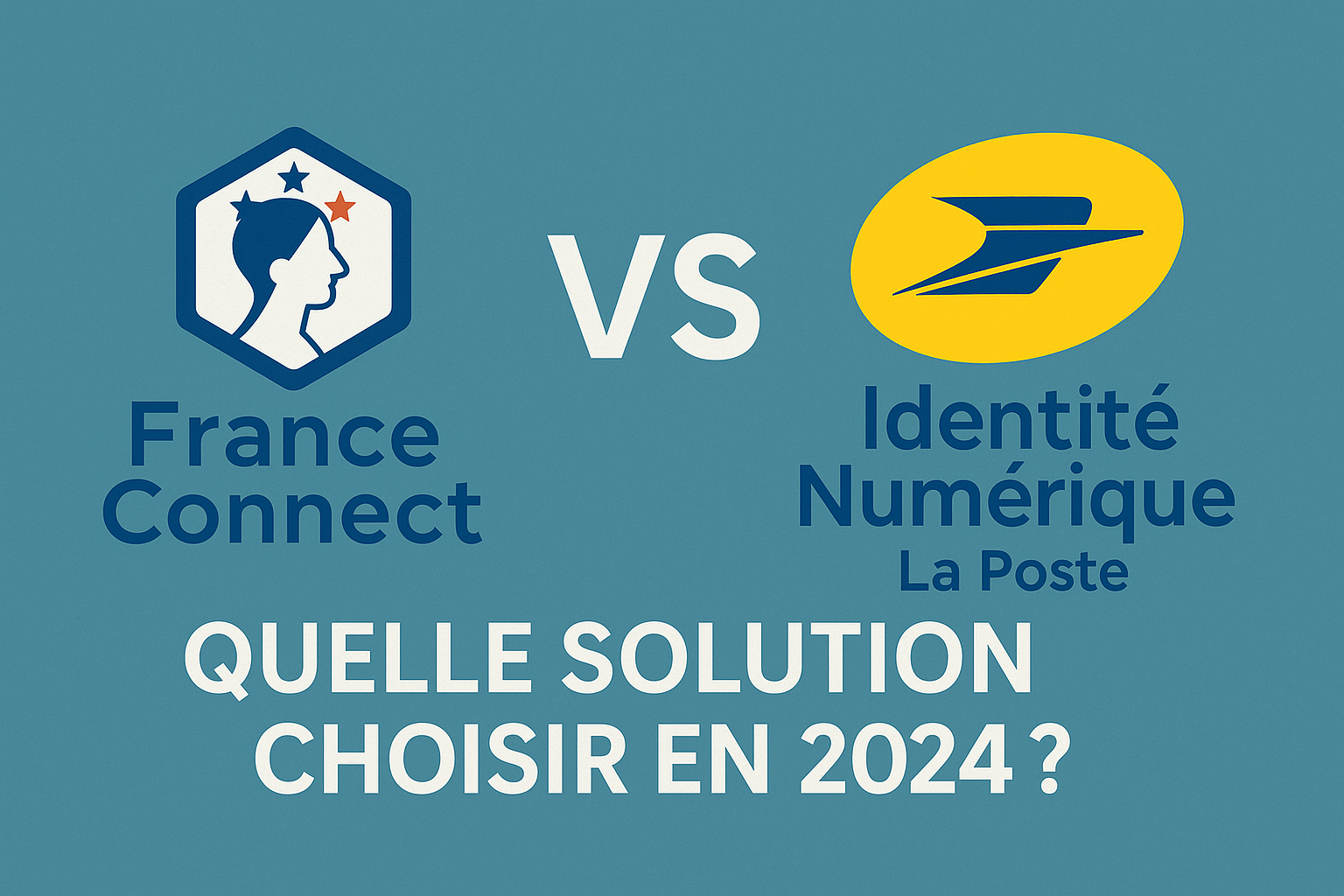 Identité numérique Laposte vs France Connect